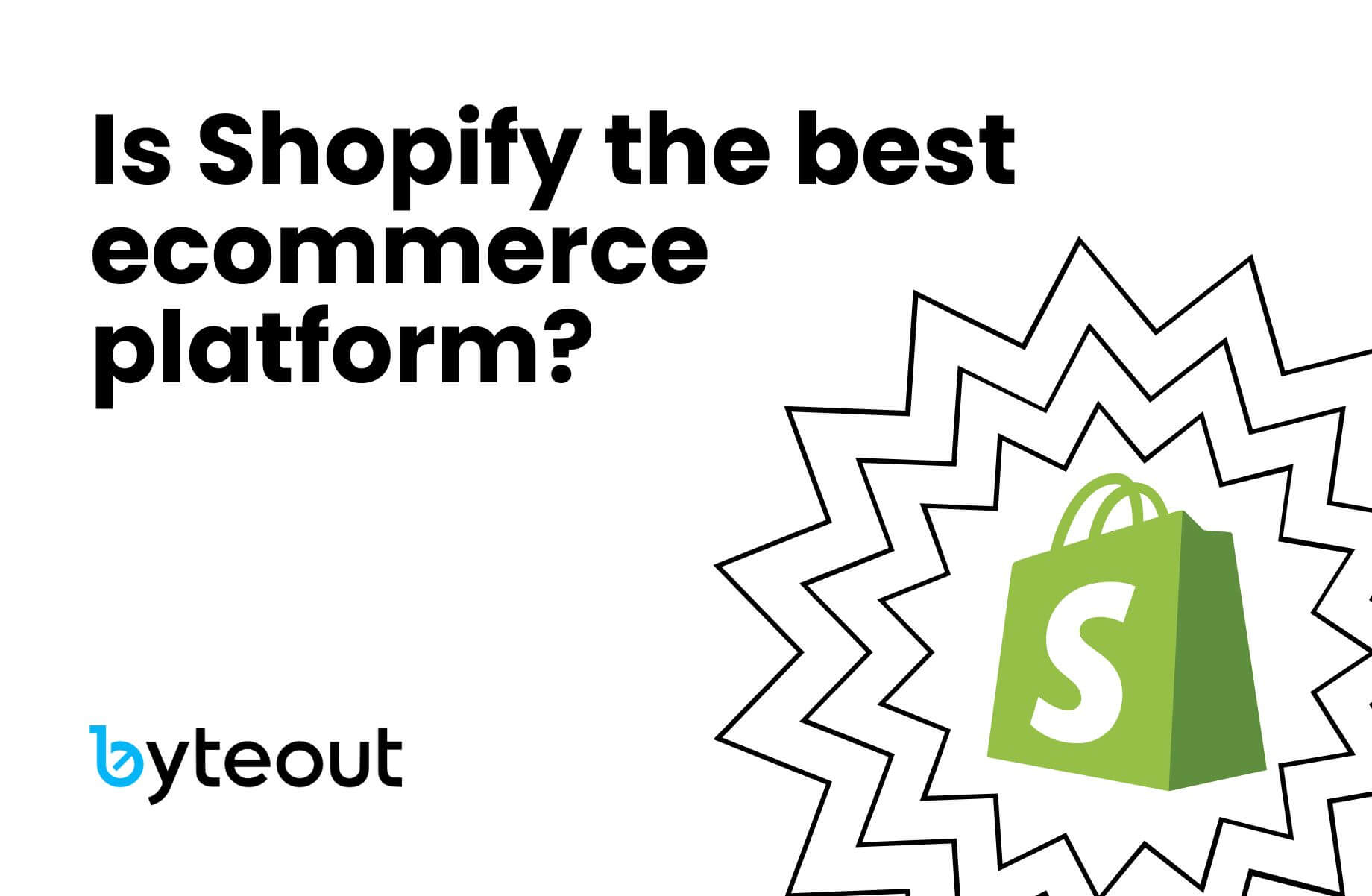 Behind The Hype Is Shopify The Best Ecommerce Platform