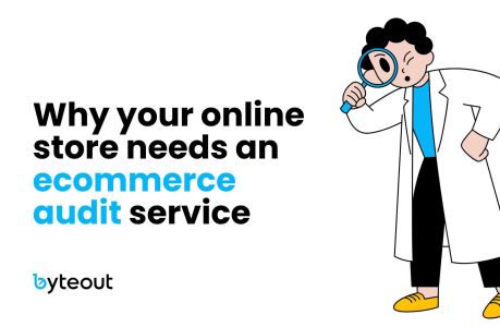 Blog cover image with an illustration of a person in a lab coat holding a magnifying glass with the text "Why your online store needs an ecommerce audit service" by Byteout.