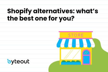 Blog cover image: Shopify alternatives - what's the best one for you? There's an illustration of a store and a Byteout logo.