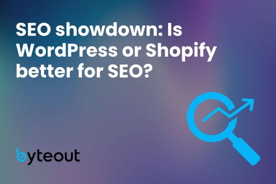 Cover image for a blog "SEO showdown: Is WordPress or Shopify better for SEO?" The text is on a gradient blue and purple background with the Byteout logo and an icon of a magnifying glass with an upward arrow, symbolizing search engine optimization and growth.
