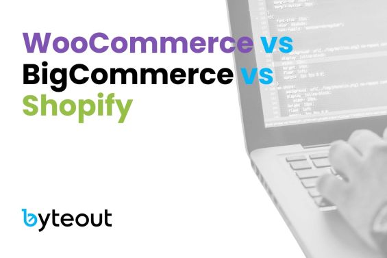 Blog cover image showing the text 'WooCommerce vs BigCommerce vs Shopify' with a laptop in the background, representing the comparison of three major ecommerce platforms. There's a Byteout logo in the bottom left corner.