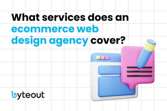 Blog cover image for a post: What services does an ecommerce web design agency cover?