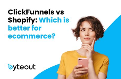 Blog cover image comparing ClickFunnels and Shopify for e-commerce. The text reads, "ClickFunnels vs Shopify: Which is better for ecommerce?" in bold black and blue letters. On the right side, there is an image of a thoughtful young woman with short brown hair, wearing a yellow shirt and holding a pink smartphone, looking slightly to the side. The bottom left corner features the logo and name "byteout" in black and blue. The background is predominantly white with a blue curved design element on the right side.