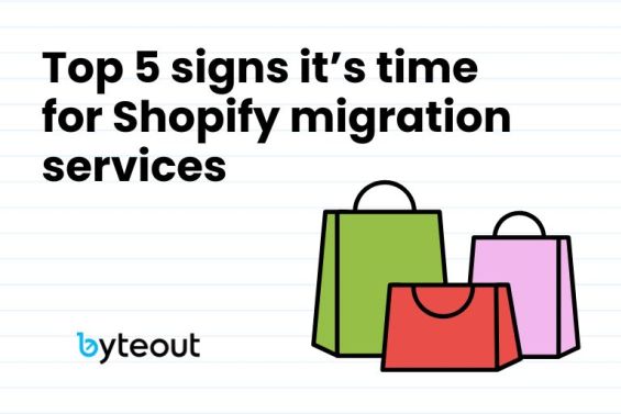 Cover image for a blog: Top 5 signs it's time for Shopify migration services