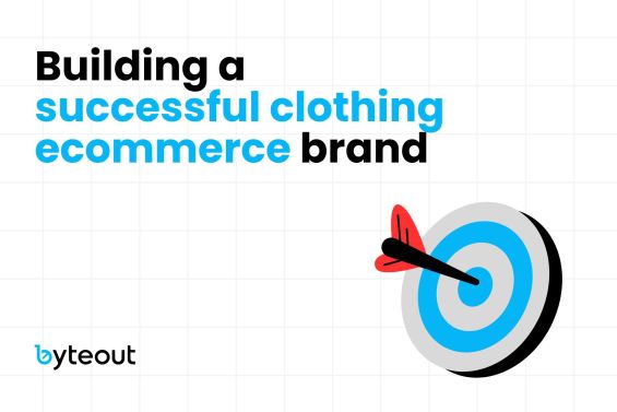 Blog cover image with the text 'Building a successful clothing ecommerce brand' and the Byteout logo. A bullseye target with an arrow hitting the center symbolizes hitting business goals.